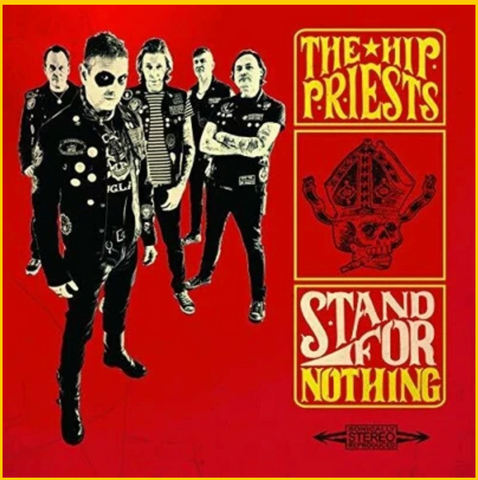 The Hip Priests Stand For Nothing Compact Disc